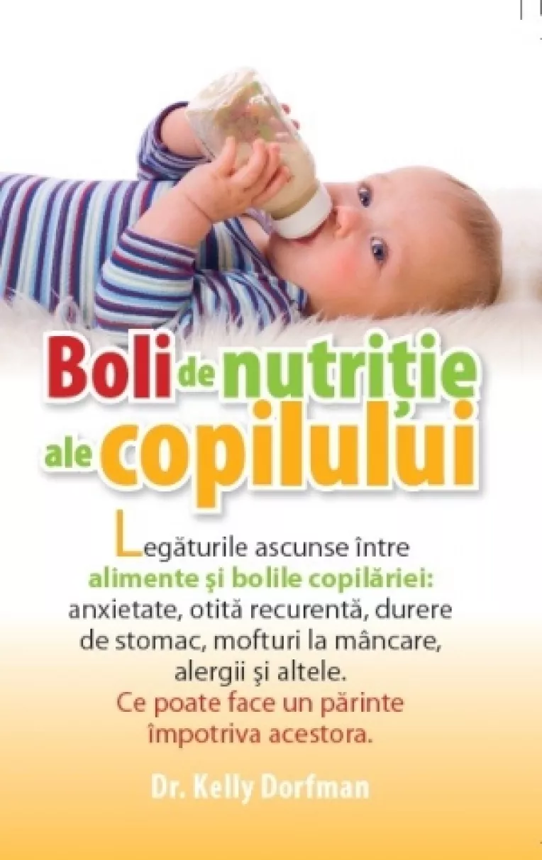 Cartea "Boli de nutritie ale copilului", despre legaturile ascunse intre alimente si bolile copilariei
