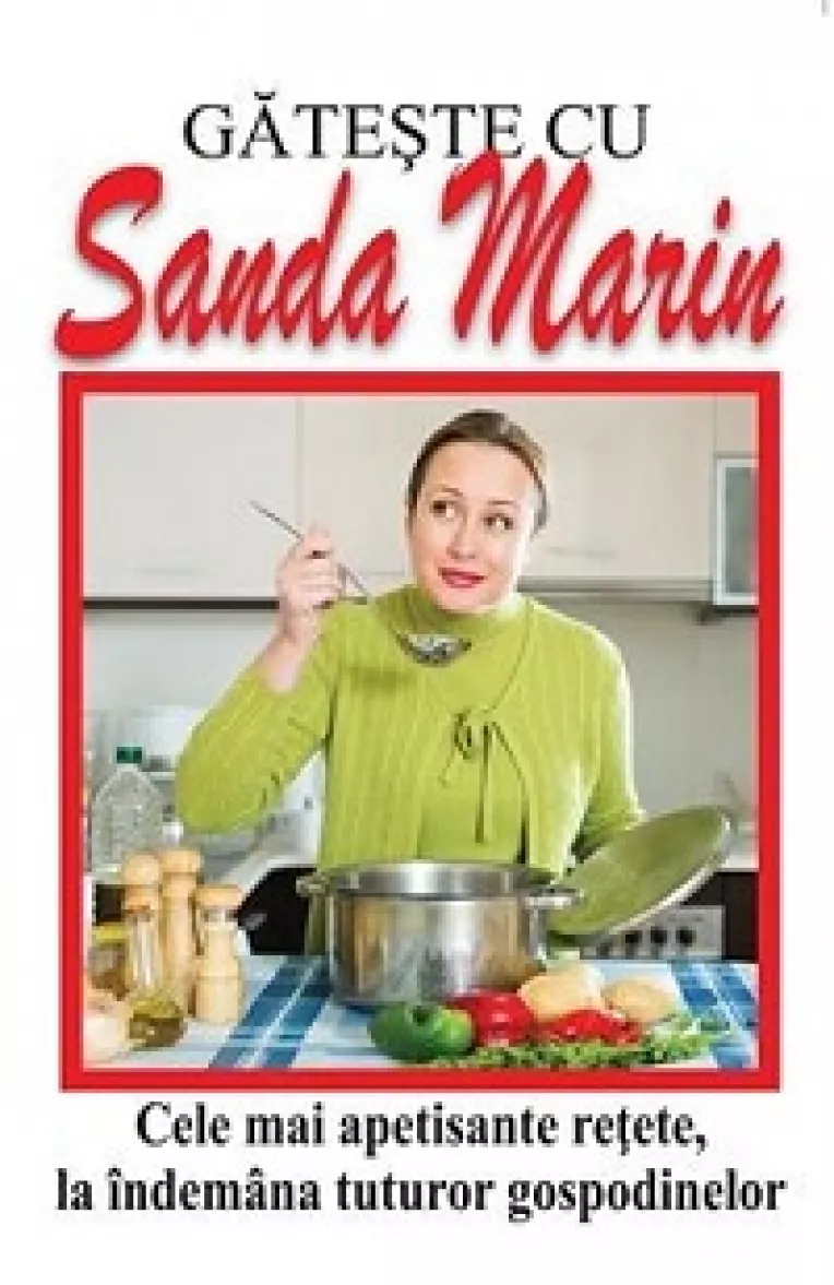 Cartea de bucate a Sandei Marin, etalon in domeniul gastronomic