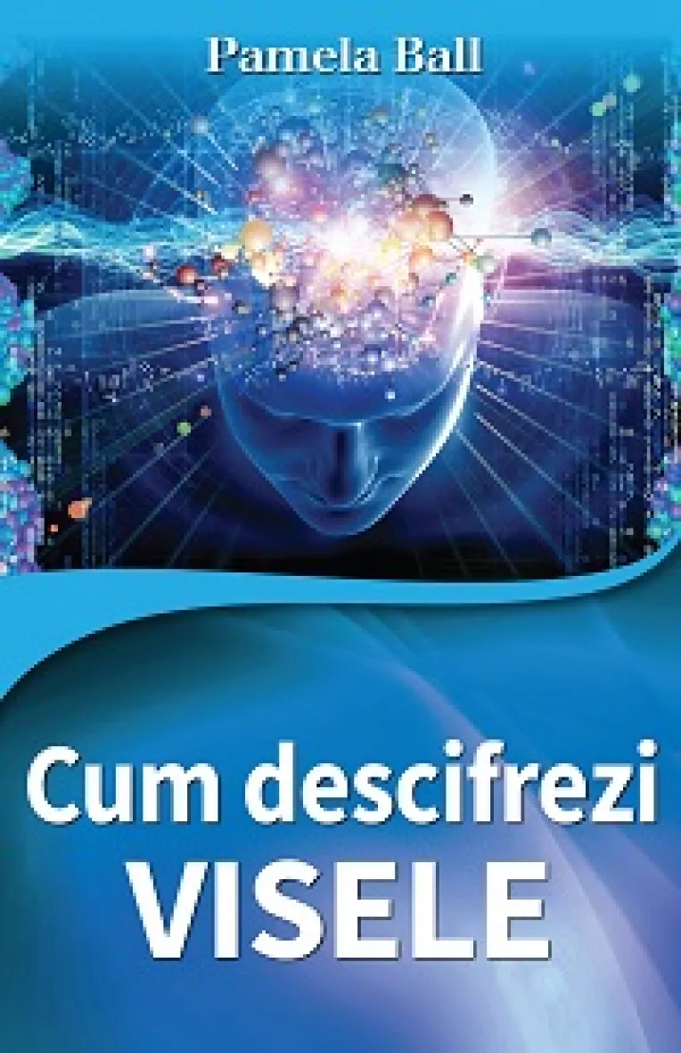 "Cum se descifrezi visele", cheia de a intelege ceea ce visam