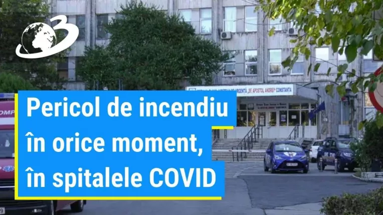 Nereguli grave in spitalele COVID, pericol de incendiu in orice moment