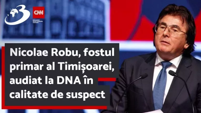 Nicolae Robu, fostul primar al Timisoarei, audiat la DNA in calitate de suspect